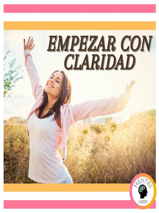 Title details for Empezar Con Claridad by MENTES LIBRES - Available